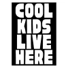 Affiche Cool Kids Live Here - A3