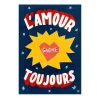 Affiche 07 L'amour Gagne Toujours - 30 x 40 cm