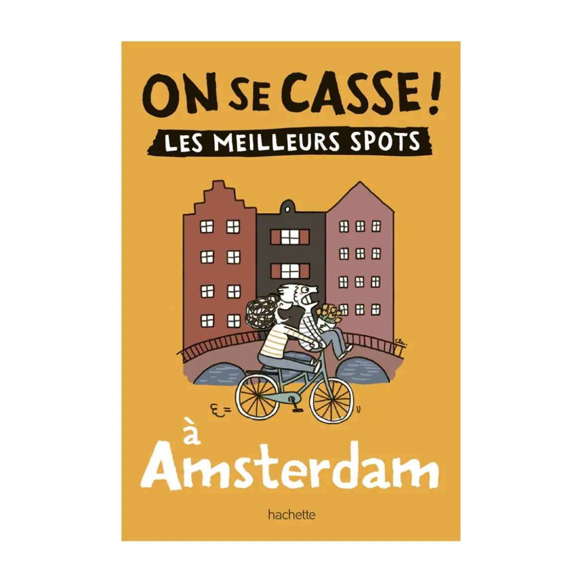 Guide touristique On Se Casse ! Les Meilleurs Spots À Amsterdam