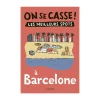 Guide touristique On Se Casse ! Les Meilleurs Spots À Barcelone